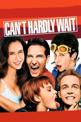 Can't Hardly Wait - Ich kann's kaum erwarte